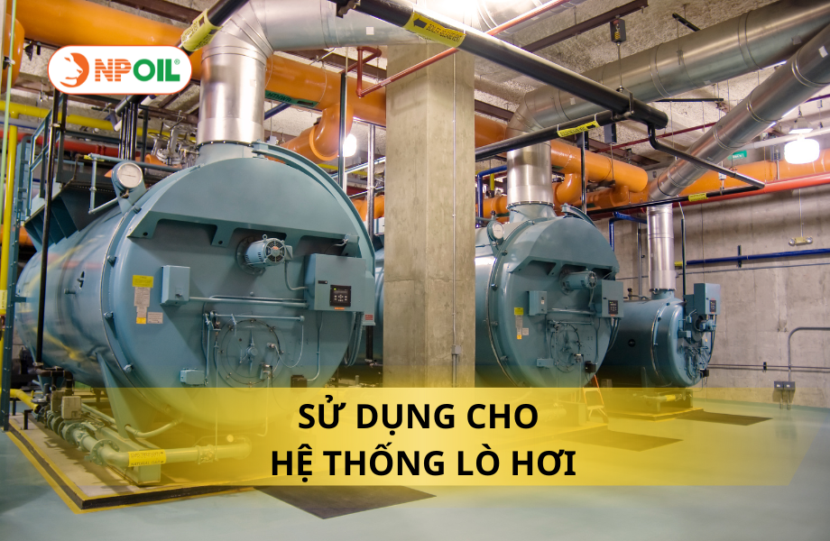 DẦU TRUYỀN NHIỆT SỬ DỤNG CHO HỆ THỐNG LÒ HƠI