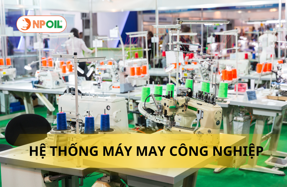 dầu máy may dùng cho hệ thống máy may công nghiệp