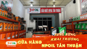 MỪNG KHAI TRƯƠNG CỬA HÀNG DẦU NHỚT NPOIL TÂN THUẬN 2 Npoil Tân Thuận
